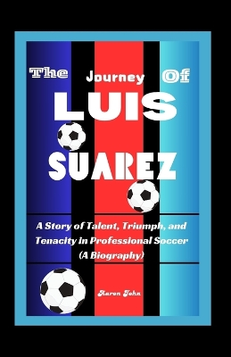 Book cover for The Journey of Luis Suárez