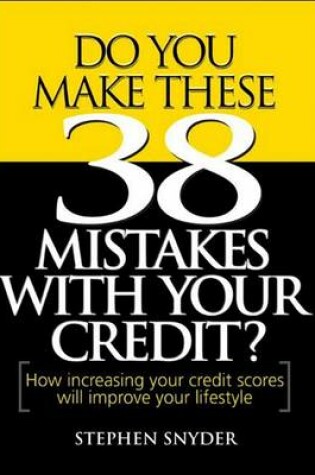 Cover of Do You Make These 38 Mistakes with Your Credit