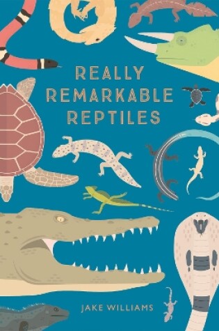 Cover of Really Remarkable Reptiles