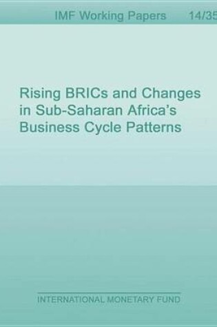 Cover of Rising Brics and Changes in Sub-Saharan Africa S Business Cycle Patterns