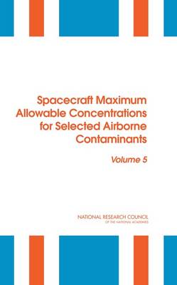 Book cover for Spacecraft Maximum Allowable Concentrations for Selected Airborne Contaminants