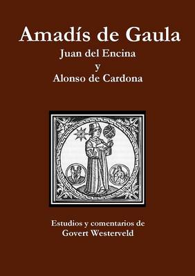 Book cover for Amadis de Gaula. Juan del Encina y Alonso de Cardona.