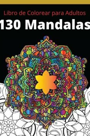 Cover of Libro de colorear para adultos 130 Mandalas
