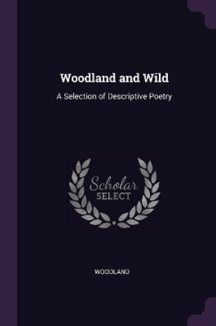 Cover of Woodland and Wild