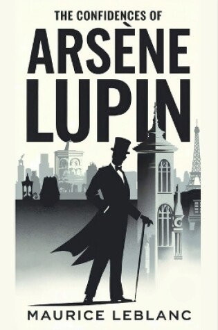 Cover of The Confidences of Arsène Lupin