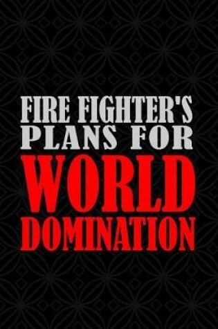 Cover of Fire Fighter's Plans for World Domination