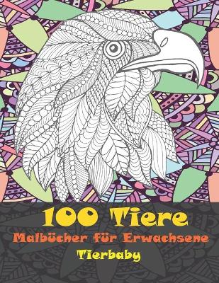 Book cover for Malbucher fur Erwachsene - Tierbaby - 100 Tiere