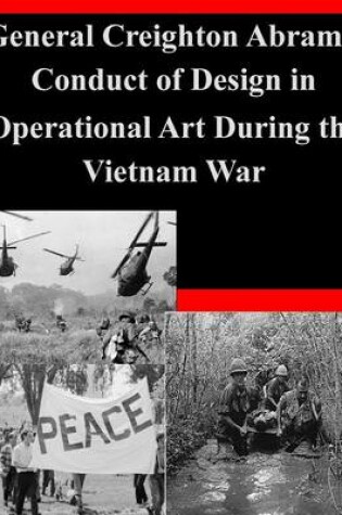 Cover of General Creighton Abrams' Conduct of Design in Operational Art During the Vietnam War