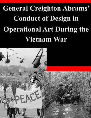 Book cover for General Creighton Abrams' Conduct of Design in Operational Art During the Vietnam War