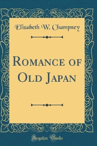 Cover of Romance of Old Japan (Classic Reprint)