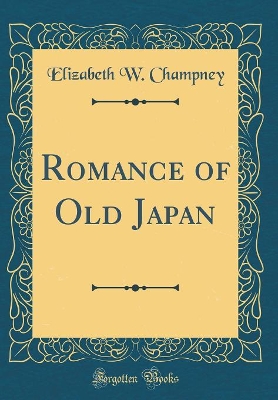 Book cover for Romance of Old Japan (Classic Reprint)