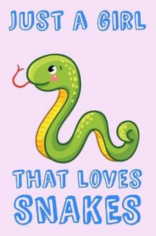 Cover of Just A Girl That Loves Snakes