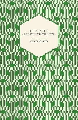 Book cover for The Mother - A Play in Three Acts - Authorized English Version by Paul Selver