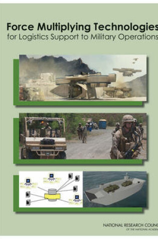Cover of Force Multiplying Technologies for Logistics Support to Military Operations