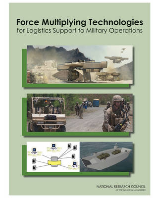 Book cover for Force Multiplying Technologies for Logistics Support to Military Operations