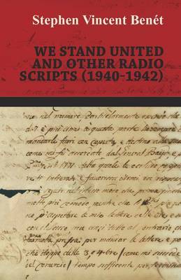 Book cover for We Stand United and other Radio Scripts (1940-1942)