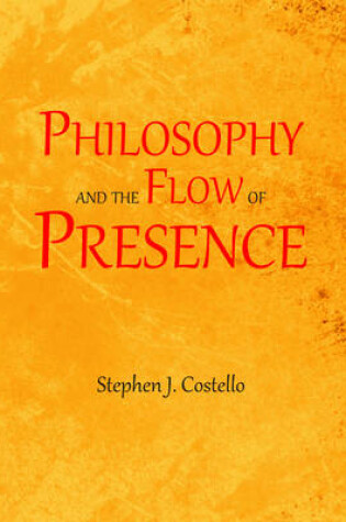 Cover of Philosophy and the Flow of Presence