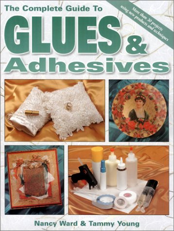 Book cover for The Complete Guide to Glues and Adhesives