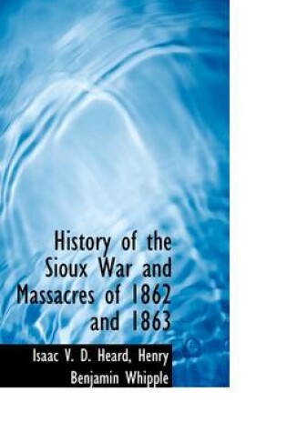 Cover of History of the Sioux War and Massacres of 1862 and 1863