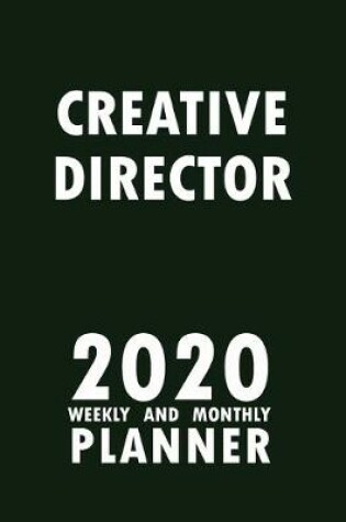 Cover of Creative Director 2020 Weekly and Monthly Planner