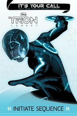 Cover of Tron: Legacy It's Your Call: Initiate Sequence