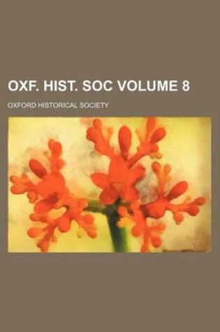 Cover of Oxf. Hist. Soc Volume 8