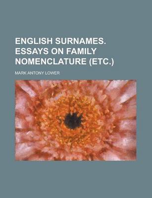 Book cover for English Surnames. Essays on Family Nomenclature (Etc.)