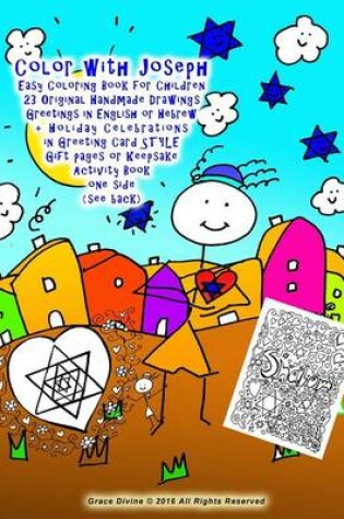 Cover of Color with Joseph Easy Coloring Book for Children 23 Original Handmade Drawings Greetings in English or Hebrew + Holiday Celebrations in Greeting Card STYLE Gift pages or Keepsake Activity Book one side (see back)