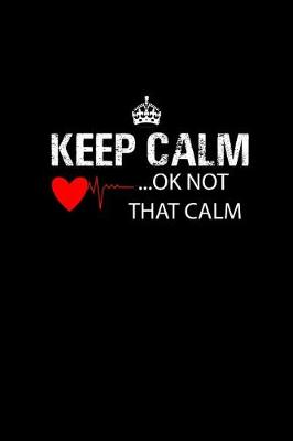 Book cover for Keep Calm .. Ok Not That Calm
