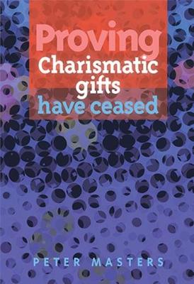 Book cover for Proving Charismatic Gifts Have Ceased