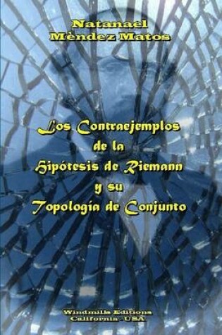 Cover of Los Contraejemplos De La Hipotesis De Riemann Y Su Topologia De Conjunto