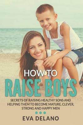 Cover of How to Raise Boys