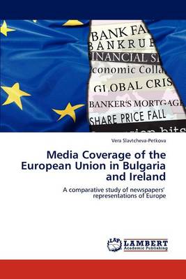 Book cover for Media Coverage of the European Union in Bulgaria and Ireland