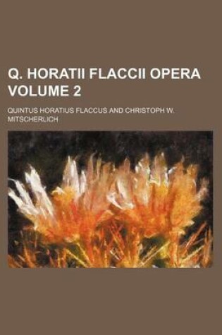 Cover of Q. Horatii Flaccii Opera Volume 2