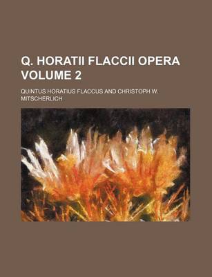 Book cover for Q. Horatii Flaccii Opera Volume 2