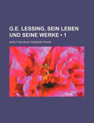 Book cover for G.E. Lessing, Sein Leben Und Seine Werke (1)