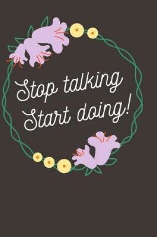 Cover of Stop talking, Start doing!