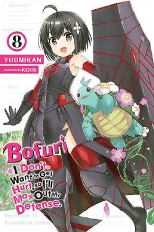 Cover of Bofuri: I Don't Want to Get Hurt, so I'll Max Out My Defense., Vol. 8 (light novel)