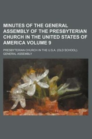 Cover of Minutes of the General Assembly of the Presbyterian Church in the United States of America Volume 9