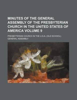 Book cover for Minutes of the General Assembly of the Presbyterian Church in the United States of America Volume 9