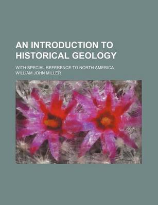 Book cover for An Introduction to Historical Geology; With Special Reference to North America