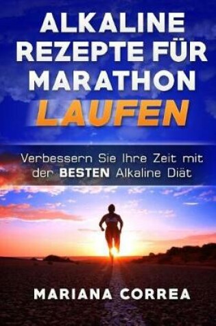 Cover of ALKALINE REZEPTE Fur MARATHON LAUFEN