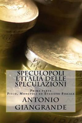 Book cover for Speculopoli L'Italia Delle Speculazioni