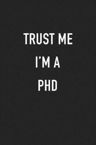 Cover of Trust Me I'm a PhD