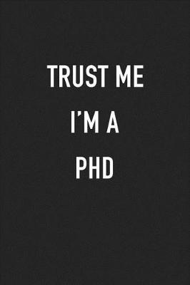 Book cover for Trust Me I'm a PhD