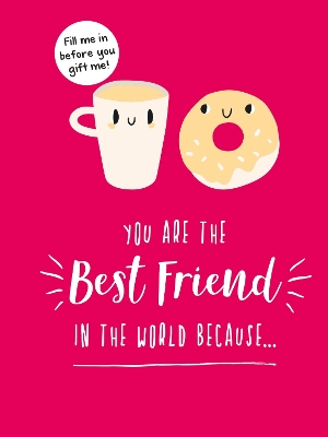 Book cover for You Are the Best Friend in the World Because...