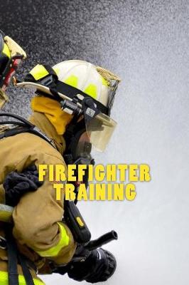 Book cover for Firefighter Training (Journal / Notebook)