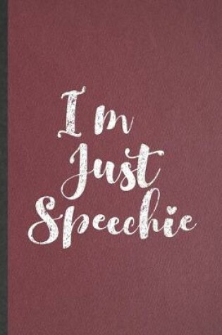 Cover of I'm Just Speechie