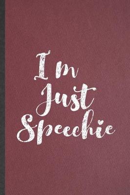 Book cover for I'm Just Speechie