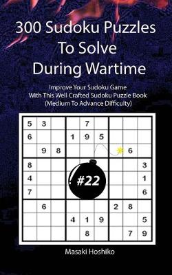 Book cover for 300 Sudoku Puzzles To Solve During Wartime #22